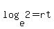 log%28e%2C2%29=rt
