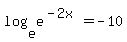 log%28e%2Ce%5E%28-2x%29%29+=+-10