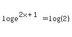 log%28e%5E%282x%2B1%29+%29=+log%28%282%29%29