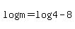 log%28m%29+=+log%284%29-8