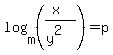 log%28m%2C%28%28x%29%2F%28y%5E2%29%29%29=p
