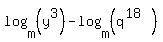log%28m%2C%28y%5E3%29%29+-+log%28m%2C%28q%5E%2818%29%29%29