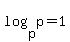log%28p%2C+p%29=1