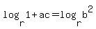 log%28r%2C1%2Bac%29=log%28r%2Cb%5E2%29