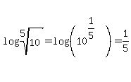 log%28root%285%2C10%29%29=log%28%2810%5E%281%2F5%29%29%29=1%2F5