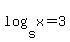 log%28s%2Cx%29+=+3