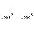 log%28s%5E%281%2F2%29%29+%2B+log%28q%5E5%29