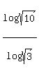 log%28sqrt%2810%29%29%2Flog%28sqrt%283%29%29