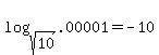log%28sqrt%2810%29%2C+.00001%29+=+-10