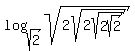 log%28sqrt%282%29%2Csqrt%282sqrt%282sqrt%282sqrt%282%29%29%29%29%29