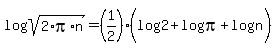 log%28sqrt%282%2Api%2An%29%29=%281%2F2%29%28log%282%29%2Blog%28pi%29%2Blog%28n%29%29
