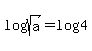log%28sqrt%28a%29%29=log%284%29