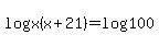 log%28x%28x%2B21%29%29=log100