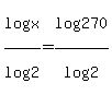 log%28x%29%2Flog%282%29=log%28270%29%2Flog%282%29