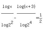 log%28x%29%2Flog%282%5E2%29+-+log%28%28x%2B3%29%29%2Flog%282%5E4%29+=+1%2F2