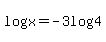 log%28x%29=+-3log%284%29+