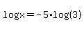 log%28x%29=-5%2Alog%28%283%29%29