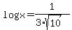 log%28x%29=1%2F%283%2Asqrt%2810%29%29