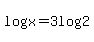 log%28x%29=3log%282%29