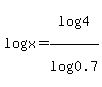 log%28x%29=log%284%29%2Flog%280.7%29