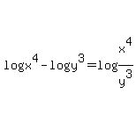 log%28x%29%5E4+-+log%28y%29%5E3+=+log%28x%5E4%2Fy%5E3%29