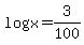 log%28x%29+=+3%2F100
