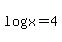 log%28x%29+=+4