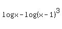 log%28x%29+-log%28%28x-1%29%29%5E3
