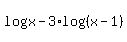log%28x%29-3%2Alog%28%28x-1%29%29