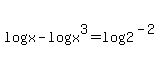 log%28x%29-log%28x%5E3%29=log%282%5E%28-2%29%29