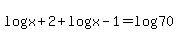 log%28x%2B2%29%2Blog%28x-1%29=log%2870%29