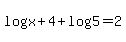 log%28x%2B4%29%2Blog5=2
