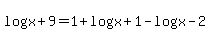 log%28x%2B9%29+=+1%2Blog%28x%2B1%29+-+log%28x-2%29