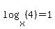 log%28x%2C%284%29%29=1