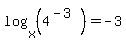 log%28x%2C%284%5E%28-3%29%29%29=-3