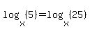 log%28x%2C%285%29%29=log%28x%2C%2825%29%29
