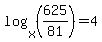 log%28x%2C%28625%2F81%29%29=4