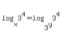 log%28x%2C+3%5E4%29+=+log%283%5Ey%2C+3%5E4%29