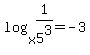 log%28x%2C1%2F5%5E3%29+=+-3