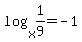 \"log%28x%2C1%2F9%29+=+-1\"