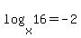 log%28x%2C16%29+=+-2