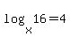 log%28x%2C16%29+=+4
