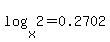 log%28x%2C2%29=0.2702