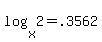log%28x%2C2%29+=+.3562