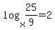 log%28x%2C25%2F9%29+=+2