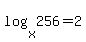 log%28x%2C256%29+=+2