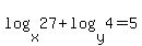log%28x%2C27%29+%2B+log%28y%2C4%29+=+5