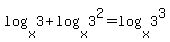 log%28x%2C3%29%2Blog%28x%2C3%5E2%29=log%28x%2C3%5E3%29