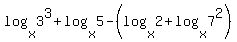 log%28x%2C3%5E3%29%2Blog%28x%2C5%29-%28log%28x%2C2%29%2Blog%28x%2C7%5E2%29%29