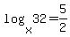 log%28x%2C32%29=5%2F2